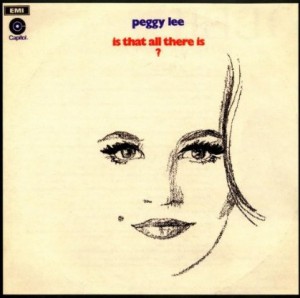 Peggy Lee - "Is That All There Is?"